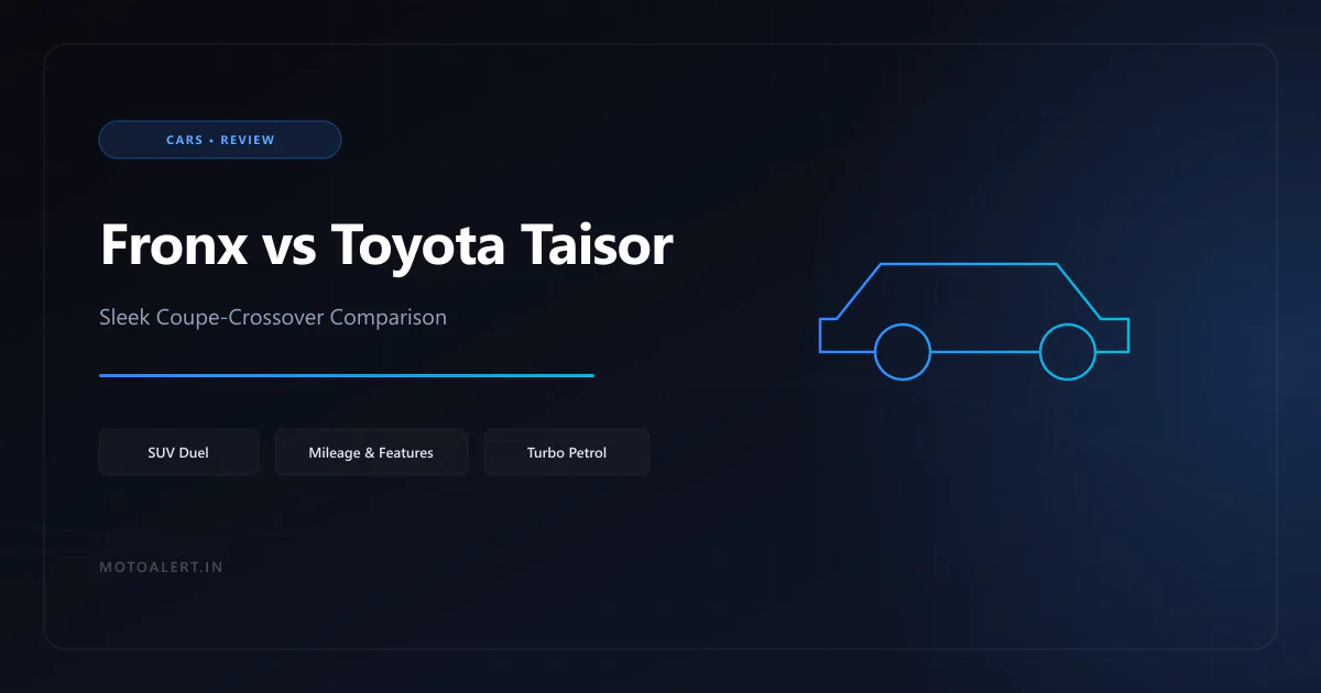 Maruti Fronx vs Toyota Taisor: Price, Mileage, Features & Verdict